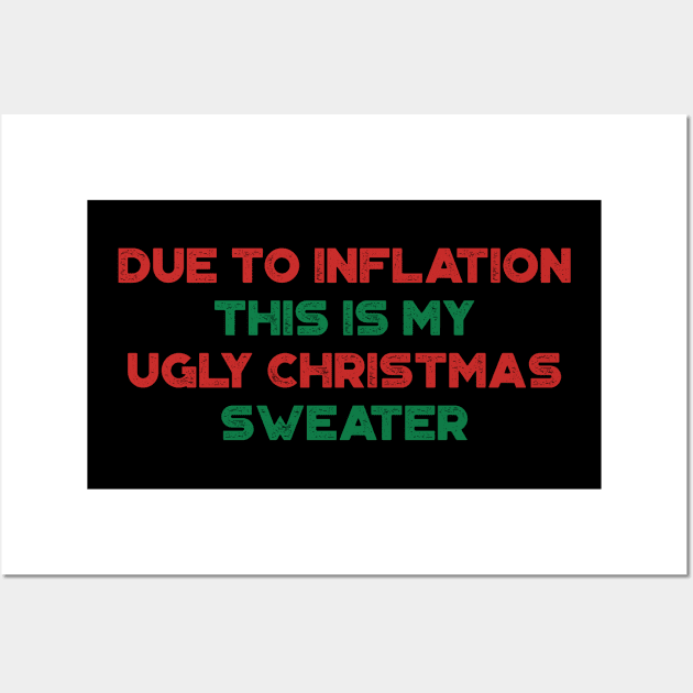 Due To Inflation This Is My Ugly Christmas Sweater Funny Vintage Retro (Christmas) Wall Art by truffela